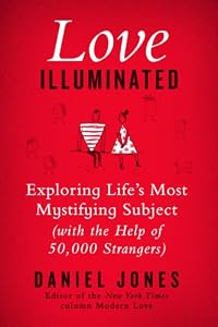 Love Illuminated: Exploring Life's Most Mystifying Subject