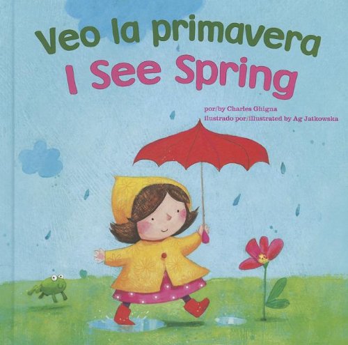 Veo la primavera / I See Spring by Charles Ghigna