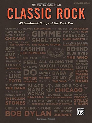 The Guitar Collection -- Classic Rock: 43 Landmark Songs of the Rock Era by Alfred Music
