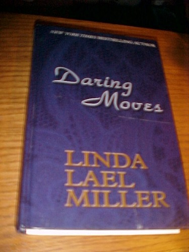 Daring Moves by Linda Lael Miller