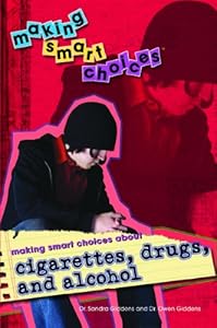 Making Smart Choices About Cigarettes, Drugs, and Alcohol