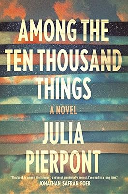 Among the Ten Thousand Things: A Novel