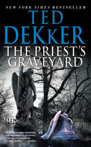 The Priest's Graveyard by Ted Dekker