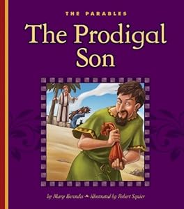 The Prodigal Son: Luke 15:11-32