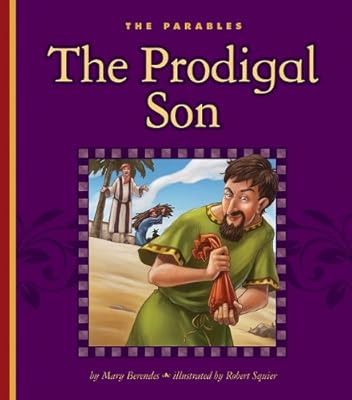 The Prodigal Son: Luke 15:11-32