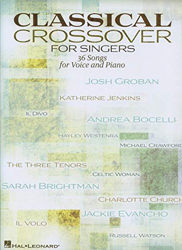 Classical Crossover for Singers: Voice and Piano by Hal Leonard Corp.