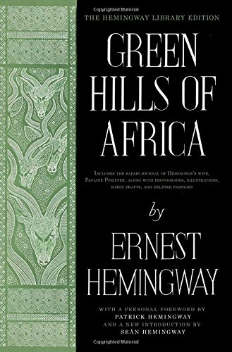Green Hills of Africa: The Hemingway Library Edition by Ernest Hemingway