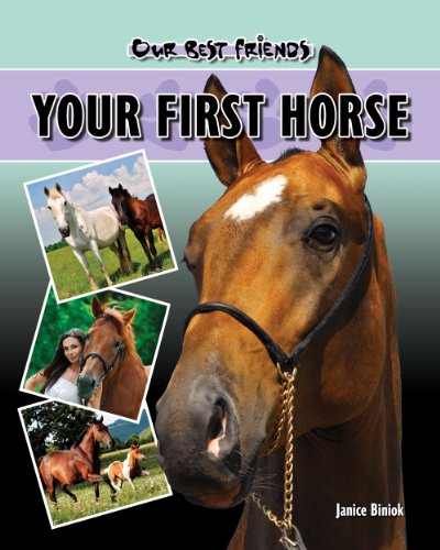 Our Best Friends: Your First Horse by Janice Biniok