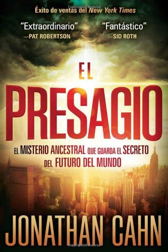 El Presagio: El misterio ancestral que guarda el secreto del futuro del mundo by Jonathan Cahn