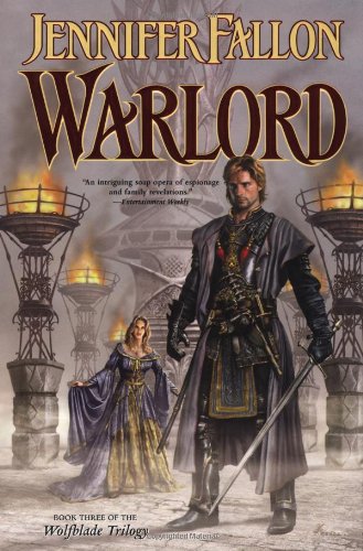 Warlord (The Hythrun Chronicles: Wolfblade Trilogy, Book 3) by Jennifer Fallon