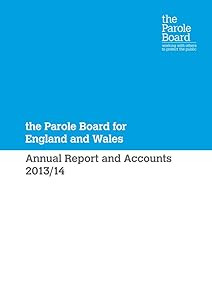 The Parole Board for England and Wales Annual Report and Accounts 2013/14 (House of Commons Paper)