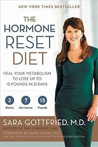 The Hormone Reset Diet: Heal Your Metabolism to Lose Up to 15 Pounds in 21 Days