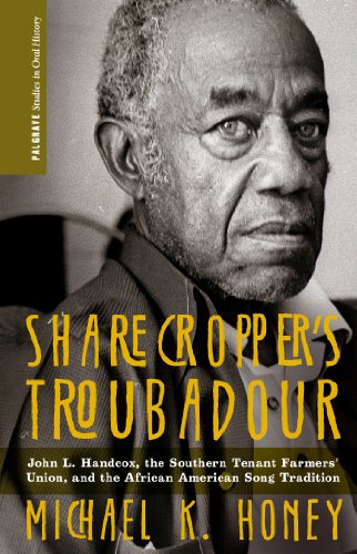 Sharecropper's Troubadour: John L. Handcox, the Southern Tenant Farmers' Union, and the African American Song Tradition by Michael K. Honey
