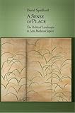 David Spafford, "A Sense of Place: The Political Landscape in Late Medieval Japan" (Harvard UP, 2013)