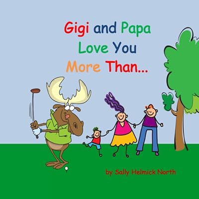 Gigi and Papa Love You More Than...: boy version (Loves You More Than...)