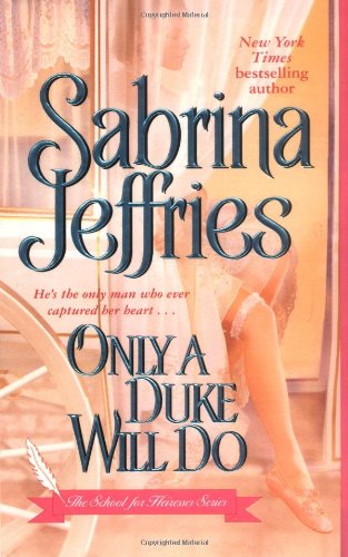 Only a Duke Will Do (The School for Heiresses, Book 2) by Sabrina Jeffries
