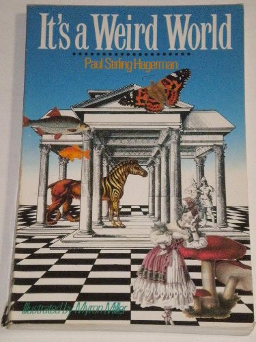 It's a Weird World by Paul Stirling Hagerman