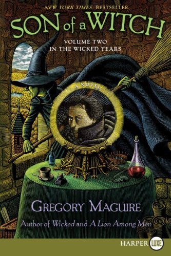 Son of a Witch (Wicked Years, Book 2) (Wicked Years (Large Print)) by Gregory Maguire