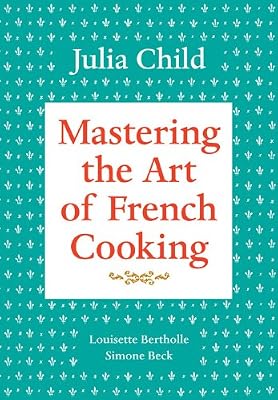 Mastering the Art of French Cooking, Volume 1