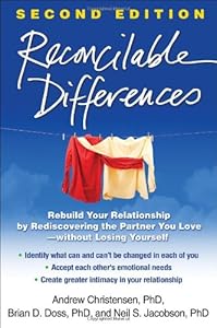 Reconcilable Differences, Second Edition: Rebuild Your Relationship by Rediscovering the Partner You Love--without Losing Yourself by Andrew Christensen Phd 				  						  					 		 			  					  		                  	                   		                  			,