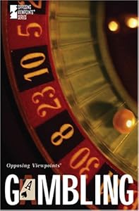 Gambling (Opposing Viewpoints) by David M. Haugen