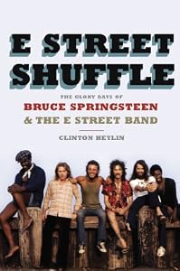E Street Shuffle: The Glory Days of Bruce Springsteen and the E Street Band