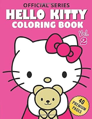 Hello Kitty Coloring Book Vol2: Hello Kitty Coloring Books for Girls and Adults.