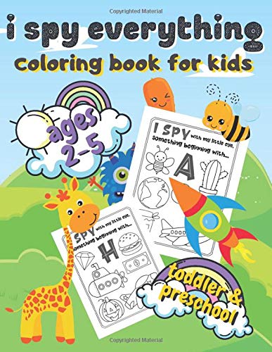 I Spy Everything Coloring Book For Kids Ages 2-5: A Fun Guessing Game Book For Toddler And Preschool Kids by Joanna Glisson