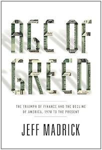 Age of Greed: The Triumph of Finance and the Decline of America, 1970 to the Present