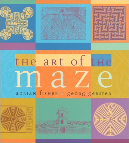 The Art of the Maze by Adrian Fisher
