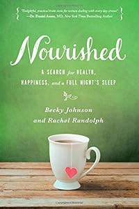 Nourished: A Search for Health, Happiness, and a Full Night's Sleep