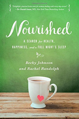 Nourished: A Search for Health, Happiness, and a Full Night's Sleep by Becky Johnson