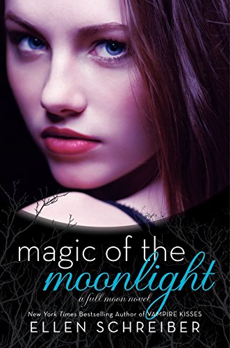 Magic of the Moonlight by Ellen Schreiber