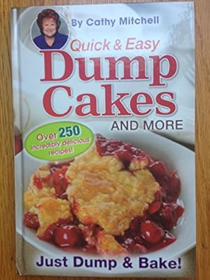 Quick &amp; Easy Dump Cakes and More