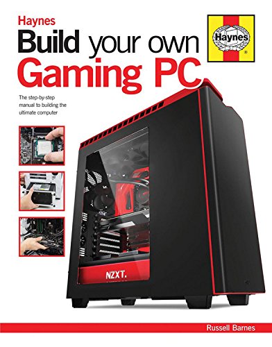 Build Your Own Gaming PC: The step-by-step manual to building the ultimate computer by Russell Barnes