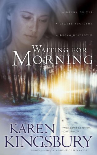 Waiting for Morning: Book 1 in the Forever Faithful trilogy by Karen Kingsbury