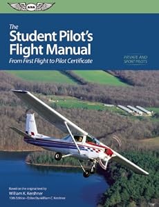 The Student Pilot's Flight Manual: From First Flight to Private Certificate by William K. Kershner 
			
			
		
		
		
       	 
       		
       			,