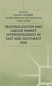 Regionalization and Labour Market Interdependence in East and Southeast Asia (International Labour Organization (ILO) Century)