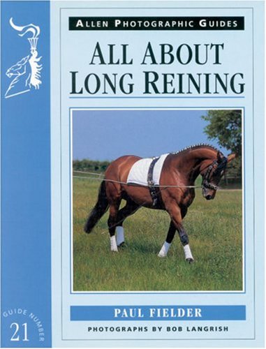 All About Long Reining (Allen Photographic Guides) by Paul Fielder