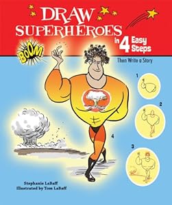 Draw Superheroes in 4 Easy Steps: Then Write a Story