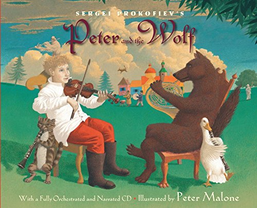 Sergei Prokofiev's Peter and the Wolf: With a Fully-Orchestrated and Narrated CD by Janet Schulman