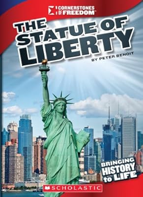The Statue of Liberty (Cornerstones of Freedom. Third Series)
