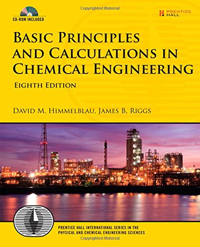 Basic Principles and Calculations in Chemical Engineering by David M. Himmelblau