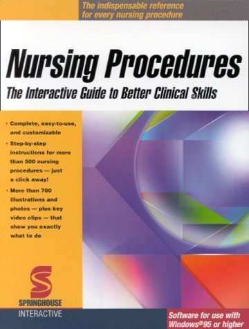 Nursing Procedures: The Interactive Guide to Better Clinical Skills (CD-ROM for Windows) by Springhouse