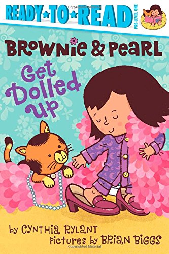 Brownie &amp; Pearl Get Dolled Up by Cynthia Rylant