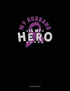 My Husband Is My Hero: 3 Column Ledger