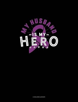 My Husband Is My Hero: 3 Column Ledger