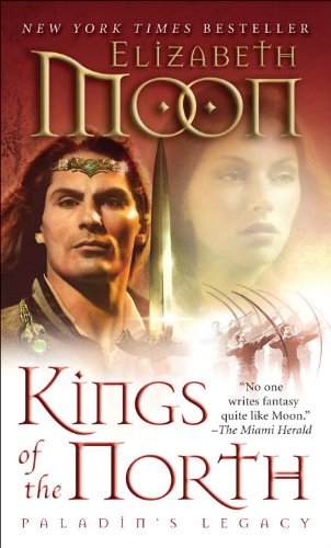 Kings of the North: Paladin's Legacy by Elizabeth Moon