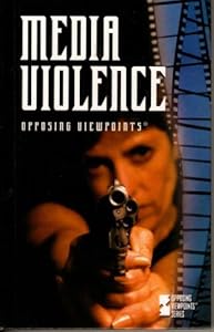 Opposing Viewpoints Series - Media Violence (hardcover edition) by Louise I. Gerdes