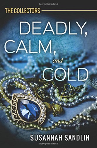 Deadly, Calm, and Cold by Susannah Sandlin